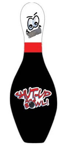 OnTheBallBowling Shut Up & Bowl Bowling Pin-Bowling Pin-DiscountBowlingSupply.com