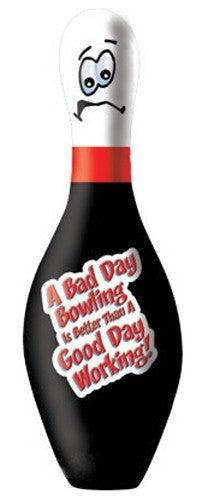 OnTheBallBowling Bad Day Bowling Bowling Pin-Bowling Pin-DiscountBowlingSupply.com